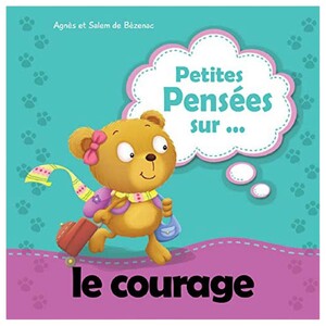 Petites Pensées Sur Le Courage